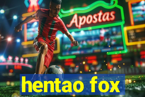 hentao fox